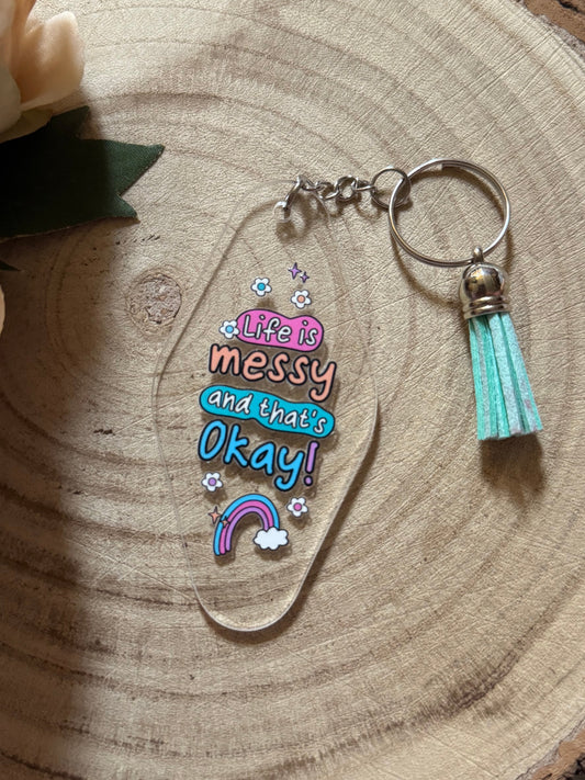 Life Is messy But That's OK Motel Keychain