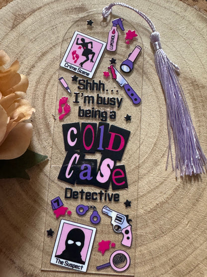 Shh I'm Busy Being A Cold Case Detective Bookmark