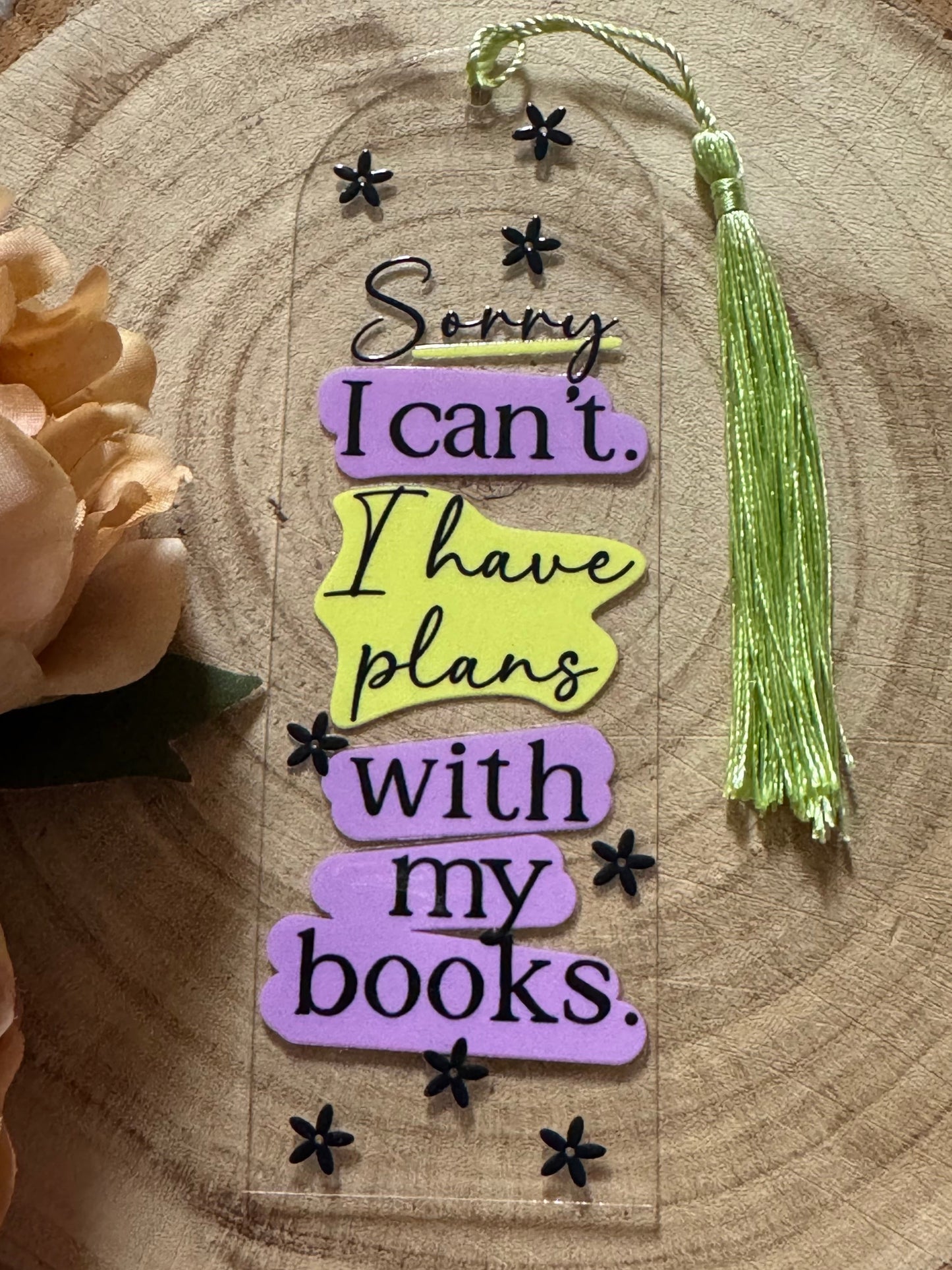 Sorry I can't I Have Plans With My Books Bookmark